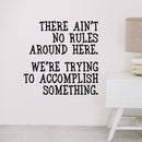 Vinyl Wall Art Decal - There Ain’t No Rules Around Here - 23" x 23" - Motivational Office Workplace Business Quote Sticker - Peel and Stick Wall Home Living Room Bedroom Decor (23" x 23"; Black) 3