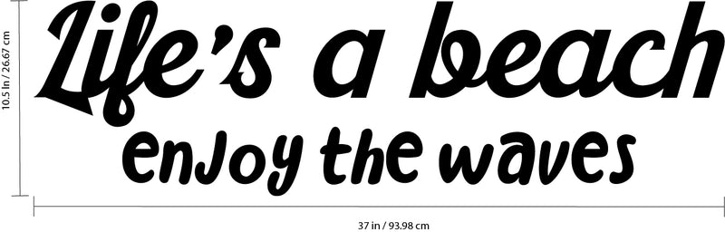 Vinyl Wall Art Decal - Life’s A Beach Enjoy The Waves - 10.5" x 37" - Motivational Office Workplace Business Quote Sticker - Peel and Stick Wall Home Living Room Bedroom Decor 4