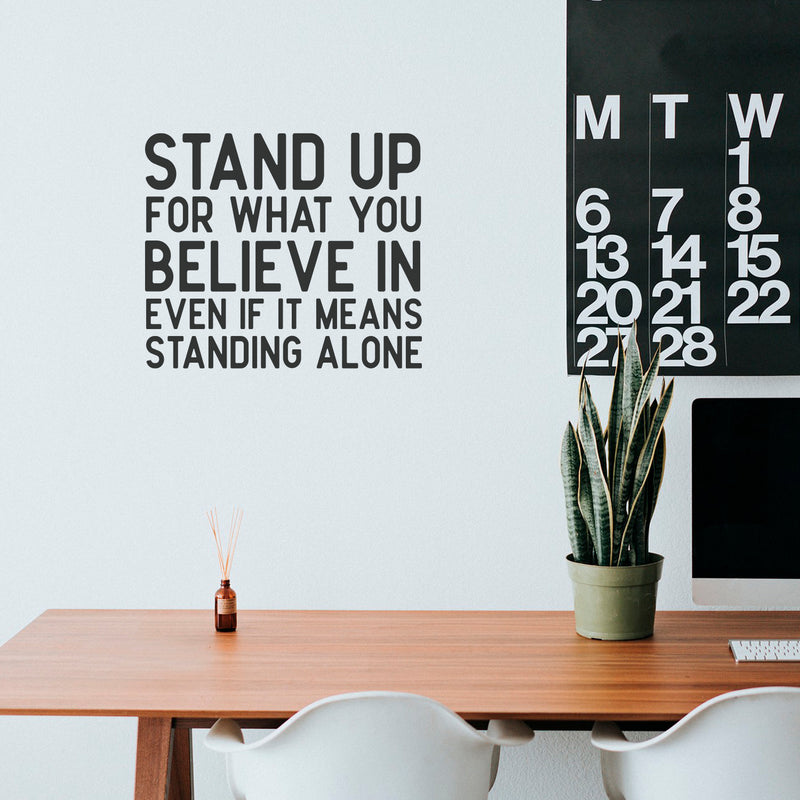 Vinyl Wall Art Decal - Stand Up for What You Believe in - 23" x 27" - Motivational Office Workplace Business Quote Sticker - Peel and Stick Wall Home Living Room Bedroom Decor 2