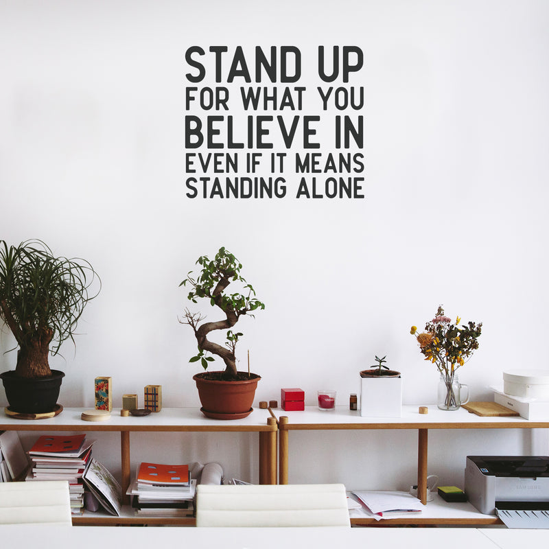 Vinyl Wall Art Decal - Stand Up for What You Believe in - 23" x 27" - Motivational Office Workplace Business Quote Sticker - Peel and Stick Wall Home Living Room Bedroom Decor 3