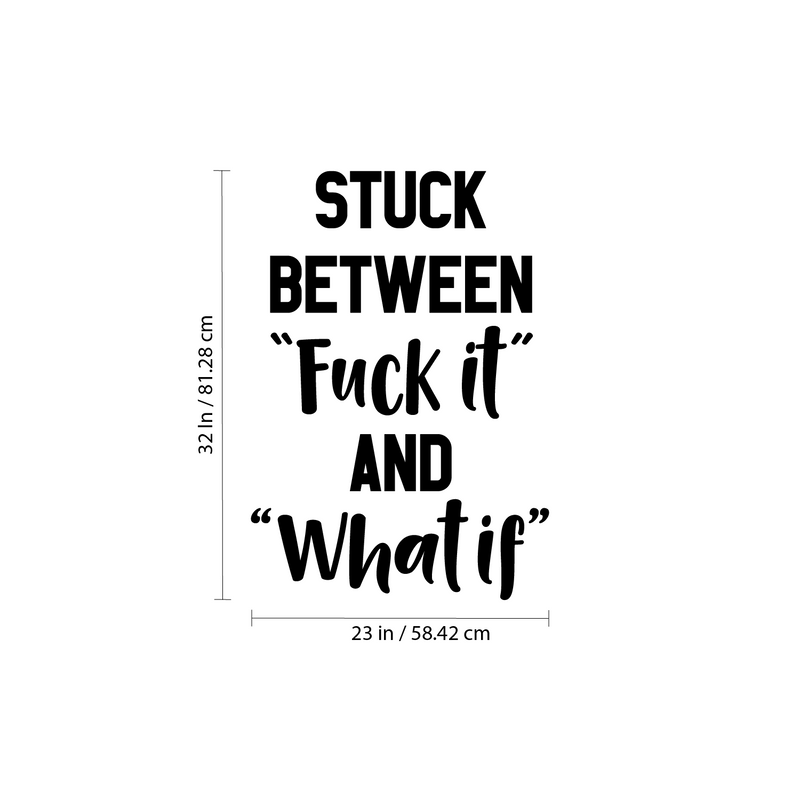 Vinyl Wall Art Decal - Stuck Between Fuk%c It And What If - Motivational Office Workplace Business Quote Sticker - Peel And Stick Wall Home Living Room Bedroom Decor 4