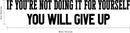 Vinyl Wall Art Decal - If You're Not Doing It For Yourself You Will Give Up - Home Bedroom Living Room Apartment Motivational Decor - Positive Gym Fitness Workout Work Office Decals 4
