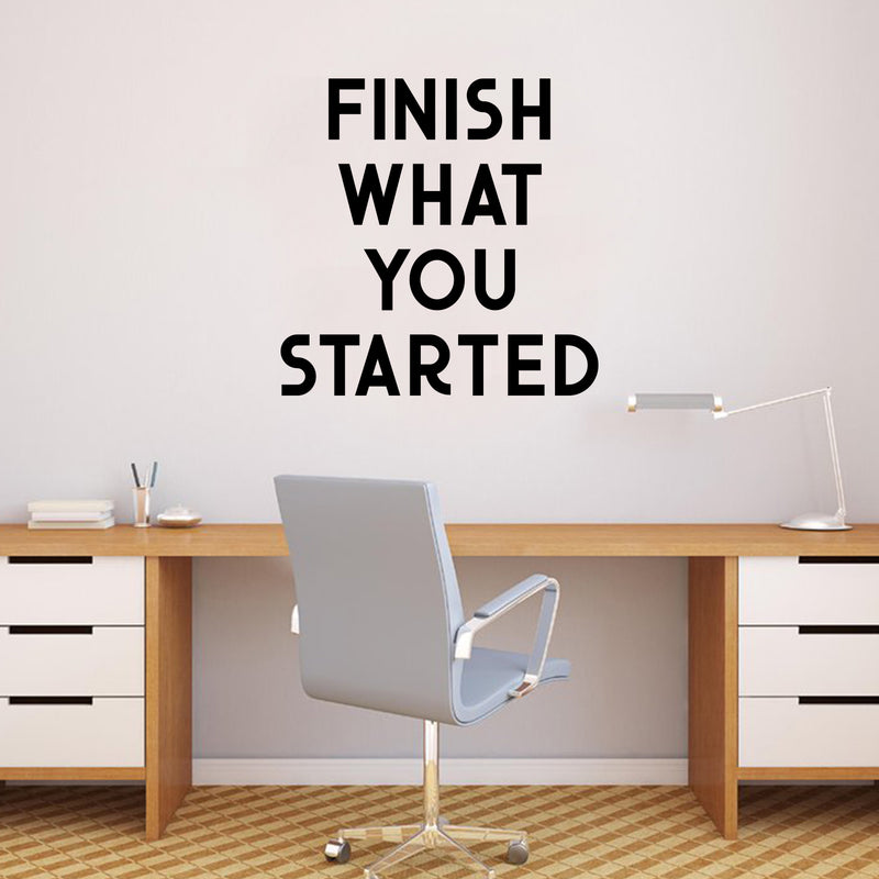 Vinyl Wall Art Decal - Finish What You Started - Home Bedroom Living Room Apartment Motivational Quotes Decor - Positive Gym Fitness Workout Work Office Decals 3