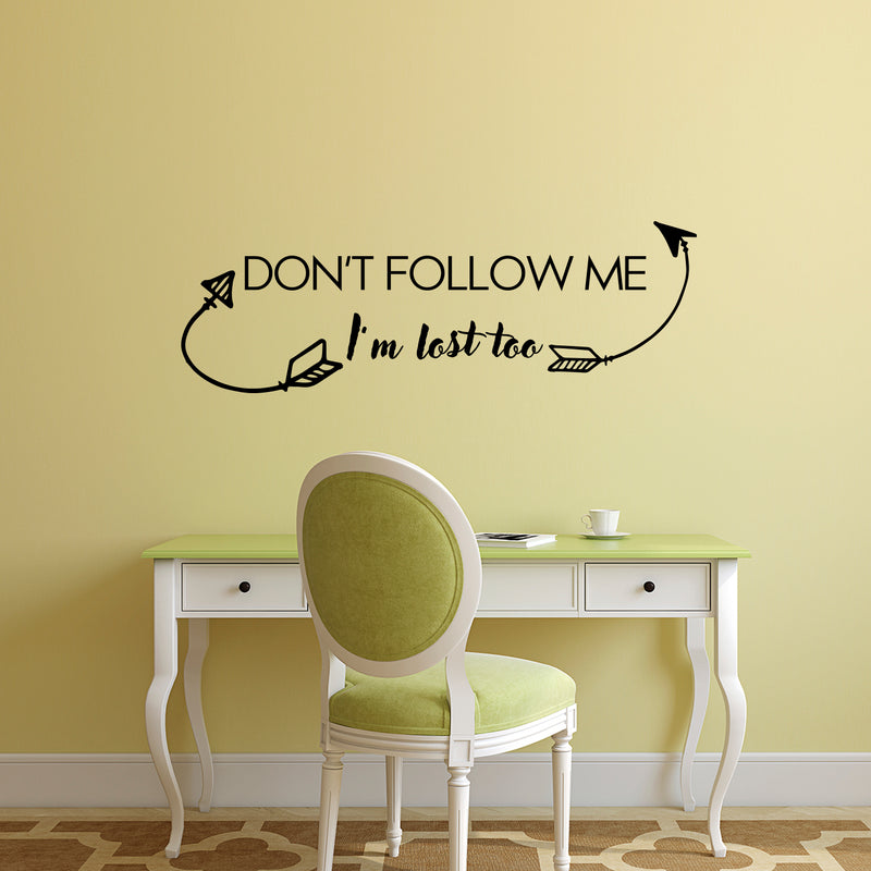 Vinyl Wall Art Decal - Don’t Follow Me I’m Lost Too - 10" x 30" - Funny Modern Home Bedroom Living Room Decoration Life Quote - Humorous Trendy Wall Door Office Inspiration Decor 2