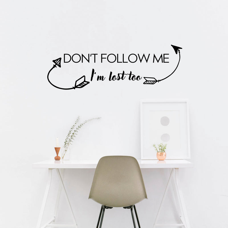 Vinyl Wall Art Decal - Don't Follow Me I'm Lost Too - Funny Modern Home Bedroom Living Room Decoration Life Quote - Humorous Trendy Wall Door Office Inspiration Decor 3