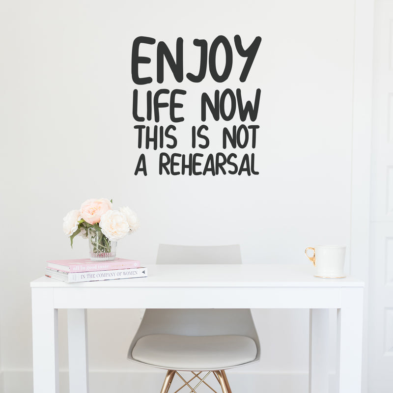 Vinyl Art Wall Decal - Enjoy Life Now This is Not A Rehearsal - 25" x 23" - Motivational Bedroom Dorm Room Office Life Quotes Wall Decoration - Positive Influence Sticker Decals 3