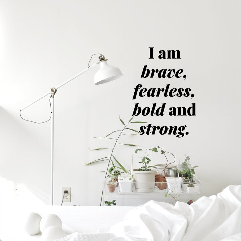 Vinyl Wall Art Decal - I Am Brave Fearless Bold And Strong - - Inspirational Decals For Home Living Room Bedroom Sticker - Positive Stickers Office Apartment Workplace Decor 3