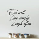 Vinyl Art Wall Decal - Eat Well Live Simply Laugh Often - 17" x 23" - Motivational Bedroom Living Room Office Life Quotes - Inspire Positive Home Workplace Apartment Door Sticker Decals 2