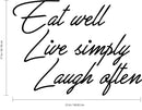 Vinyl Art Wall Decal - Eat Well Live Simply Laugh Often - 17" x 23" - Motivational Bedroom Living Room Office Life Quotes - Inspire Positive Home Workplace Apartment Door Sticker Decals 4
