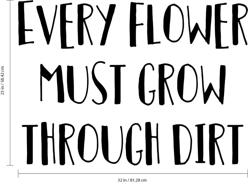 Vinyl Art Wall Decal - Every Flower Must Grow Through Dirt - Motivational Bedroom Living Room Office Life Quotes - Inspire Positive Home Workplace Apartment Door Sticker Decals 4