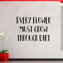Vinyl Art Wall Decal - Every Flower Must Grow Through Dirt - 23" x 32" - Motivational Bedroom Living Room Office Life Quotes - Inspire Positive Home Workplace Apartment Door Sticker Decals 2