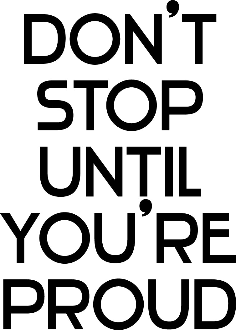 Vinyl Wall Art Decal - Don’t Stop Until You’re Proud - 32" x 23" - Inspirational Workplace Bedroom Apartment Decor - Encouraging Indoor Outdoor Home Living Room Office Decals 2