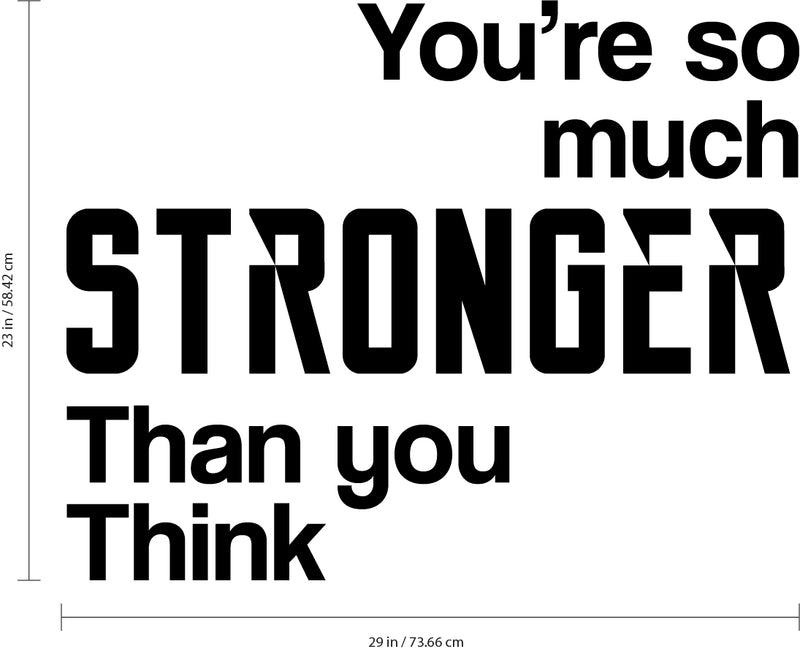 Vinyl Wall Art Decal - You're So Much Stronger Than You Think - Inspirational Workplace Bedroom Apartment Decor - Indoor Outdoor Gym And Fitness Home Living Room Office Decals 4