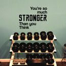 Vinyl Wall Art Decal - You're So Much Stronger Than You Think - Inspirational Workplace Bedroom Apartment Decor - Indoor Outdoor Gym And Fitness Home Living Room Office Decals 2