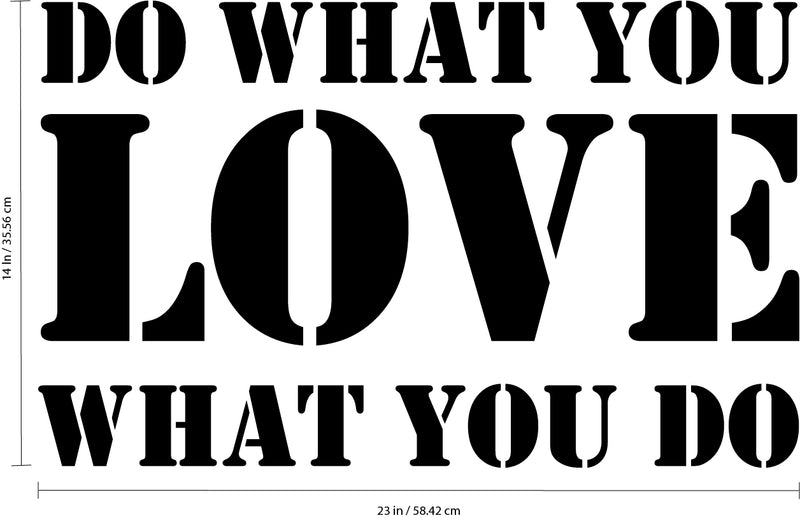 Vinyl Wall Art Decal - Do What You Love What You Do - 14" x 23" - Inspirational Workplace Bedroom Apartment Decor Decals - Modern Indoor Outdoor Home Living Room Office Quotes (14" x 23"; Black) 1