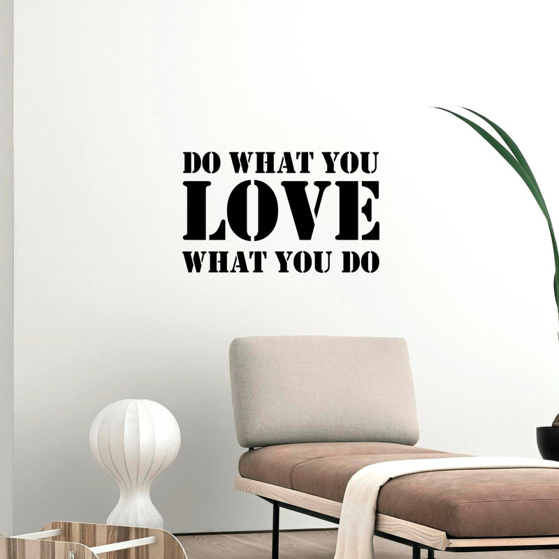 Vinyl Wall Art Decal - Do What You Love What You Do - 14" x 23" - Inspirational Workplace Bedroom Apartment Decor Decals - Modern Indoor Outdoor Home Living Room Office Quotes (14" x 23"; Black) 2