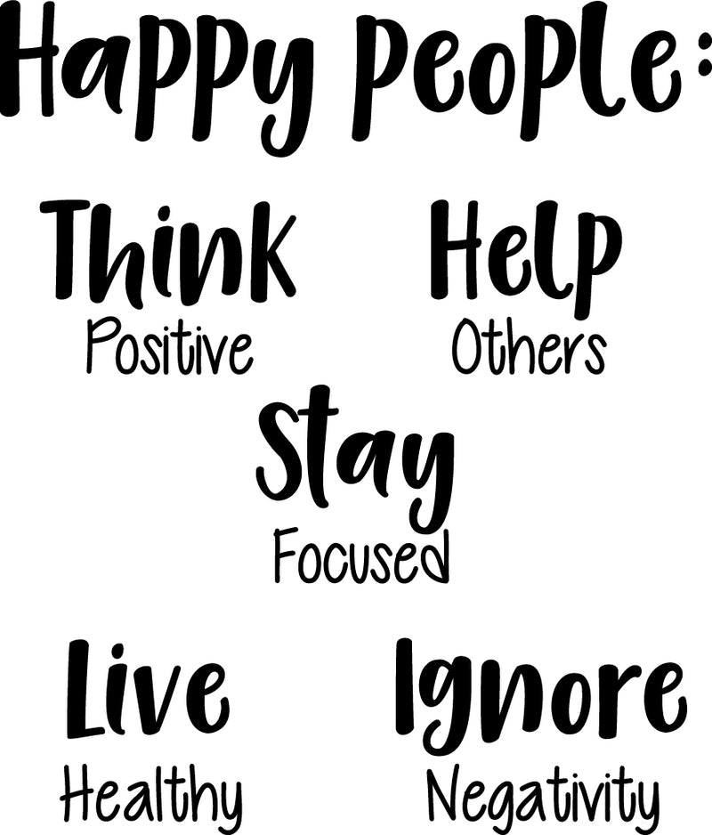 Vinyl Wall Art Decal - Happy People Think Help Stay Live Ignore - Inspirational Workplace Bedroom Apartment Decor Decals - Positive Indoor Outdoor Home Living Room Office Quotes 1