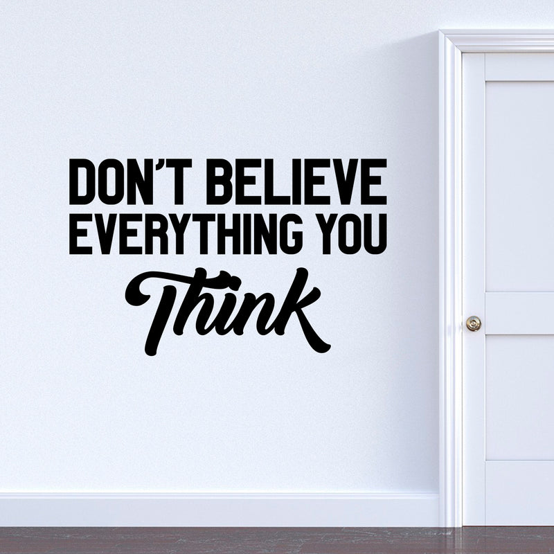 Vinyl Wall Art Decal - Don't Believe Everything You Think - Inspirational Workplace Bedroom Apartment Decor Decals - Positive Indoor Outdoor Home Living Room Office Quotes 2