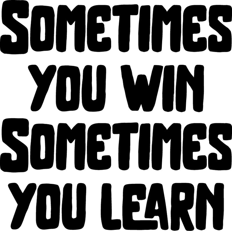 Vinyl Wall Art Decal - Sometimes You Win Sometimes You Learn - 23" x 23" - Inspirational Workplace Bedroom Apartment Decor Decals - Positive Indoor Outdoor Home Living Room Office Quotes 1