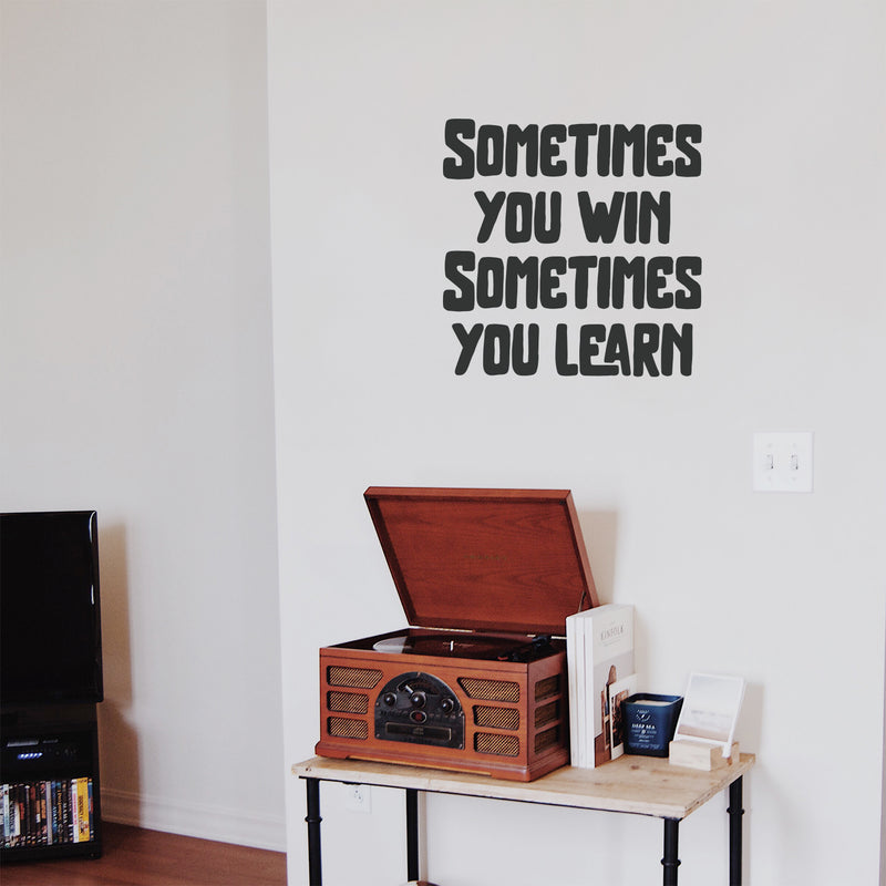 Vinyl Wall Art Decal - Sometimes You Win Sometimes You Learn - Inspirational Workplace Bedroom Apartment Decor Decals - Positive Indoor Outdoor Home Living Room Office Quotes 2