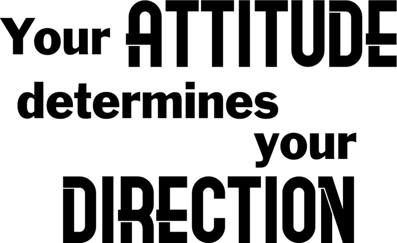 Vinyl Wall Art Decal - Your Attitude Determines Your Direction - 14" x 23" - Inspirational Workplace Bedroom Apartment Decor Decals - Positive Indoor Outdoor Home Living Room Office Quotes 1