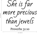 Vinyl Wall Art Decal - She is Far More Precious Than Jewels Prov 31:10-- Religious Bedroom Apartment Decor Decals - Christian Home Living Room Office Quotes (23" x 26"; Black) 4