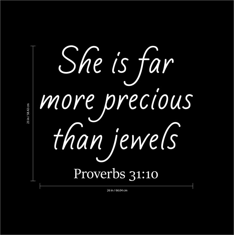 Vinyl Wall Art Decal - She is Far More Precious Than Jewels Prov 31:10-23" x 26" - Religious Bedroom Apartment Decor Decals - Christian Home Living Room Office Quotes (23" x 26"; White) 4