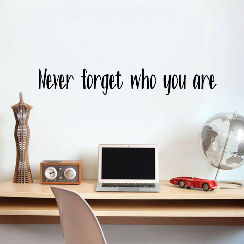 Vinyl Wall Art Decal - Never Forget Who You are - 6" x 40" - Inspirational Workplace Bedroom Apartment Decor Decals - Positive Indoor Outdoor Home Living Room Office Life Quotes 4