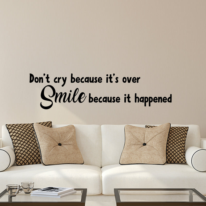 Vinyl Wall Art Decal - Don’t Cry Because It’s Over Smile Because It Happened - 8" x 32" - Inspirational Bedroom Apartment Decor Decals - Positive Indoor Outdoor Home Living Room Office Life Quotes 4