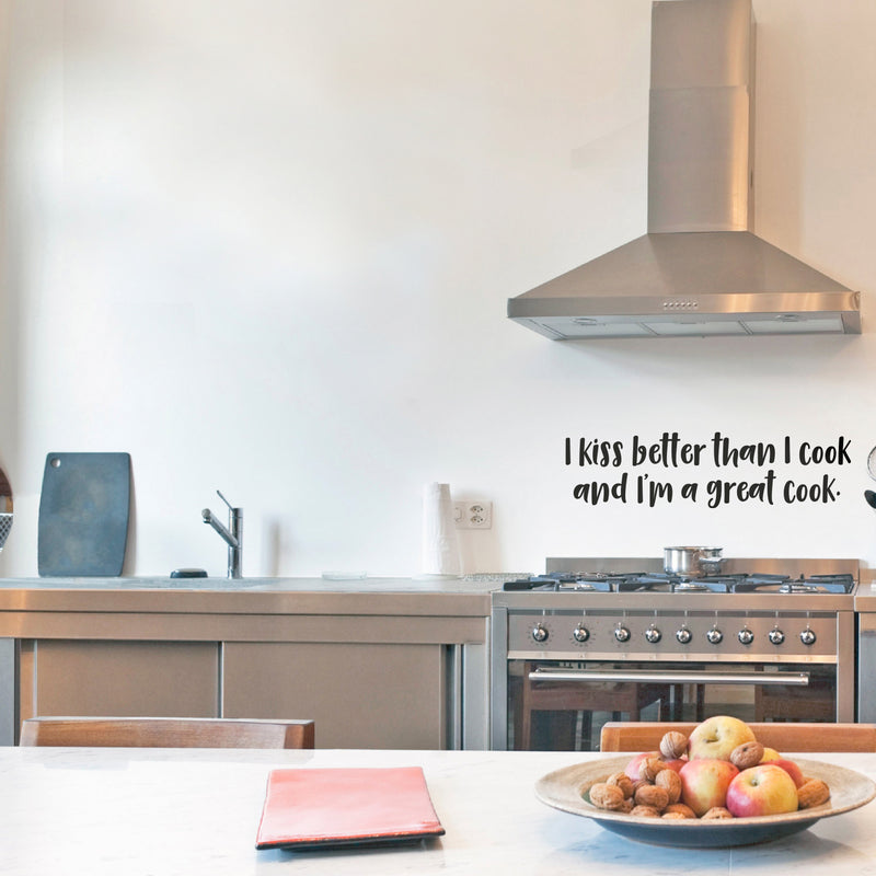 Vinyl Wall Art Decal - I Kiss Better Than I Cook And I'm A Great Cook - Foodie Fun Stickers - Witty Adhesive Vinyl For Kitchen Home Apartment Use - Fun Lighthearted Humorous Quotes 3