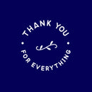 Thank You Wine Bottle Vinyl Sticker Decal - Thank You for Everything - 4" x 4" - Unique Party Favor Holiday Season Family Reunion Employee Appreciation Gift 1