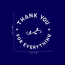 Thank You Wine Bottle Vinyl Sticker Decal - Thank You for Everything - 4" x 4" - Unique Party Favor Holiday Season Family Reunion Employee Appreciation Gift 2