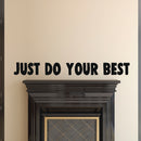 Vinyl Wall Art Decal - Just Do Your Best - Inspirational Business Workplace Bedroom Decoration - Motivational Wall Home Office Gym And Fitness Decor Sticker Adherent 2