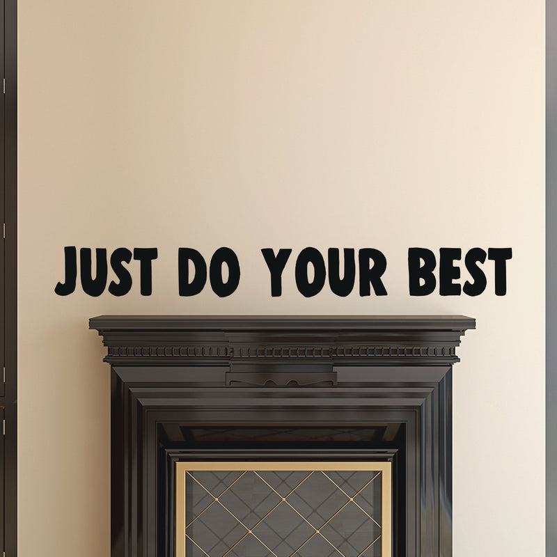 Vinyl Wall Art Decal - Just Do Your Best - 3" x 28" - Inspirational Business Workplace Bedroom Decoration - Motivational Wall Home Office Gym and Fitness Decor Sticker Adherent (3" x 28"; Black) 2
