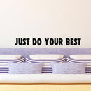 Vinyl Wall Art Decal - Just Do Your Best - Inspirational Business Workplace Bedroom Decoration - Motivational Wall Home Office Gym And Fitness Decor Sticker Adherent 3