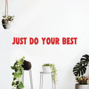 Vinyl Wall Art Decal - Just Do Your Best - 3" x 28" - Inspirational Business Workplace Bedroom Decoration - Motivational Wall Home Office Gym and Fitness Decor Sticker Adherent (3" x 28"; Red) 2