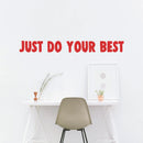 Vinyl Wall Art Decal - Just Do Your Best - 3" x 28" - Inspirational Business Workplace Bedroom Decoration - Motivational Wall Home Office Gym and Fitness Decor Sticker Adherent (3" x 28"; Red) 3