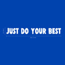 Vinyl Wall Art Decal - Just Do Your Best - 3" x 28" - Inspirational Business Workplace Bedroom Decoration - Motivational Wall Home Office Gym and Fitness Decor Sticker Adherent (3" x 28"; White) 3