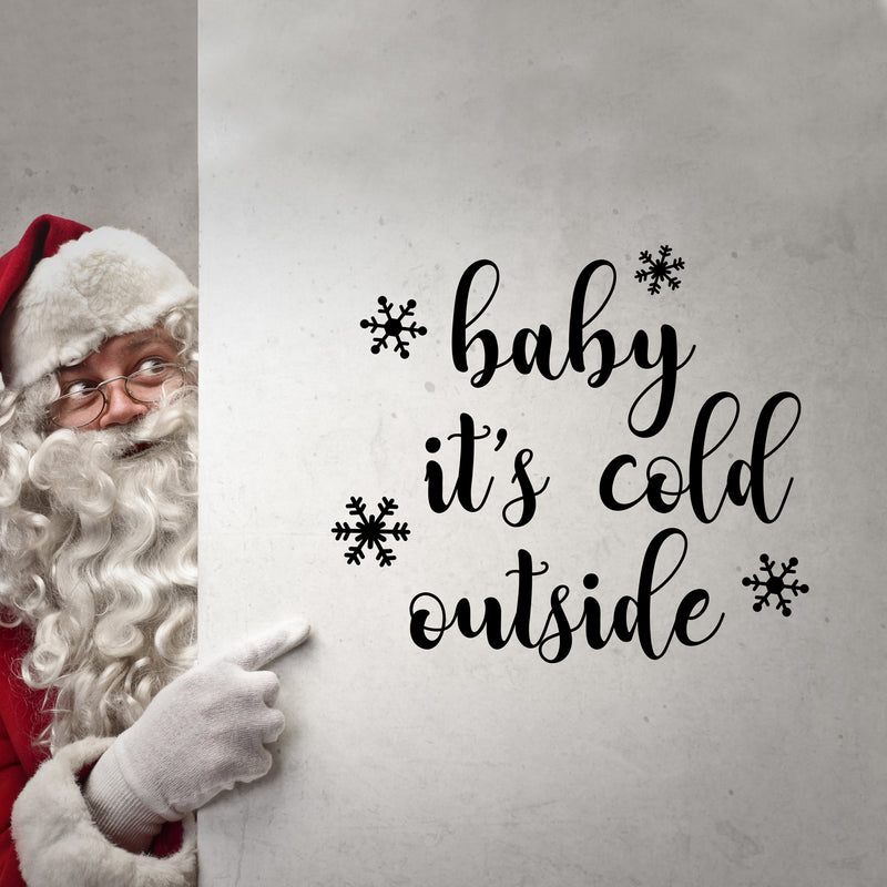 Vinyl Wall Art Decal - Baby It’s Cold Outside - 20" x 23" - Christmas Holiday Seasonal Decoration Sticker - Indoor Outdoor Window Home Living Room Bedroom Apartment Door Decor (20" x 23"; Black) 4