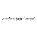 Vinyl Wall Art Decal - Believe in The Magic of Christmas - 4" x 30" - Christmas Holiday Seasonal Decoration Sticker - Indoor Outdoor Home Office Wall Door Window Bedroom Workplace Decor Decals 2