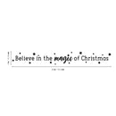 Vinyl Wall Art Decal - Believe in The Magic of Christmas - 4" x 30" - Christmas Holiday Seasonal Decoration Sticker - Indoor Outdoor Home Office Wall Door Window Bedroom Workplace Decor Decals 3
