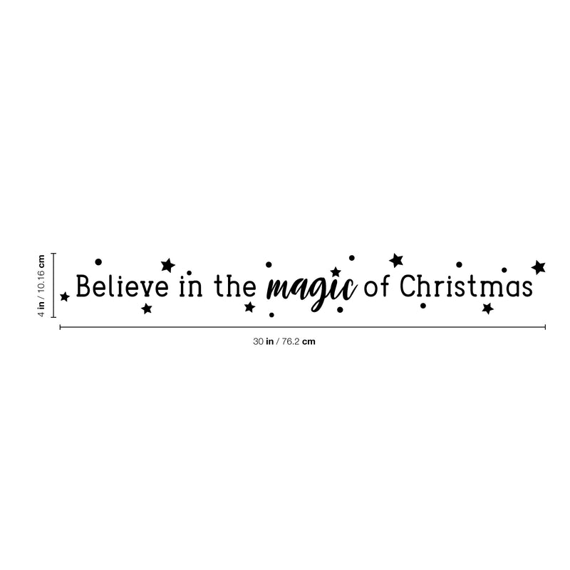 Vinyl Wall Art Decal - Believe in The Magic of Christmas - 4" x 30" - Christmas Holiday Seasonal Decoration Sticker - Indoor Outdoor Home Office Wall Door Window Bedroom Workplace Decor Decals 3