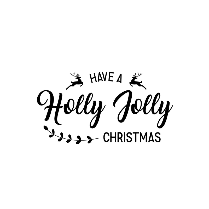 Vinyl Wall Art Decal - Have A Holly Jolly Christmas - Christmas Seasonal Decoration Sticker - Indoor Outdoor Home Office Wall Door Window Bedroom Workplace Decor Decals 1