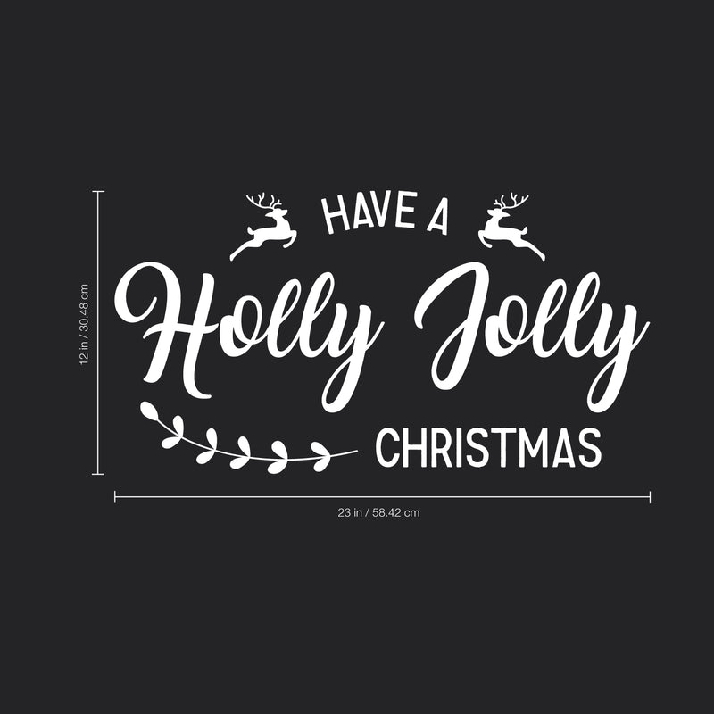 Vinyl Wall Art Decal  - Have A Holly Jolly Christmas - 12" x 23" - Christmas Seasonal Decoration Sticker -  Indoor Outdoor Home Office Wall Door Window Bedroom Workplace Decor Decals 1