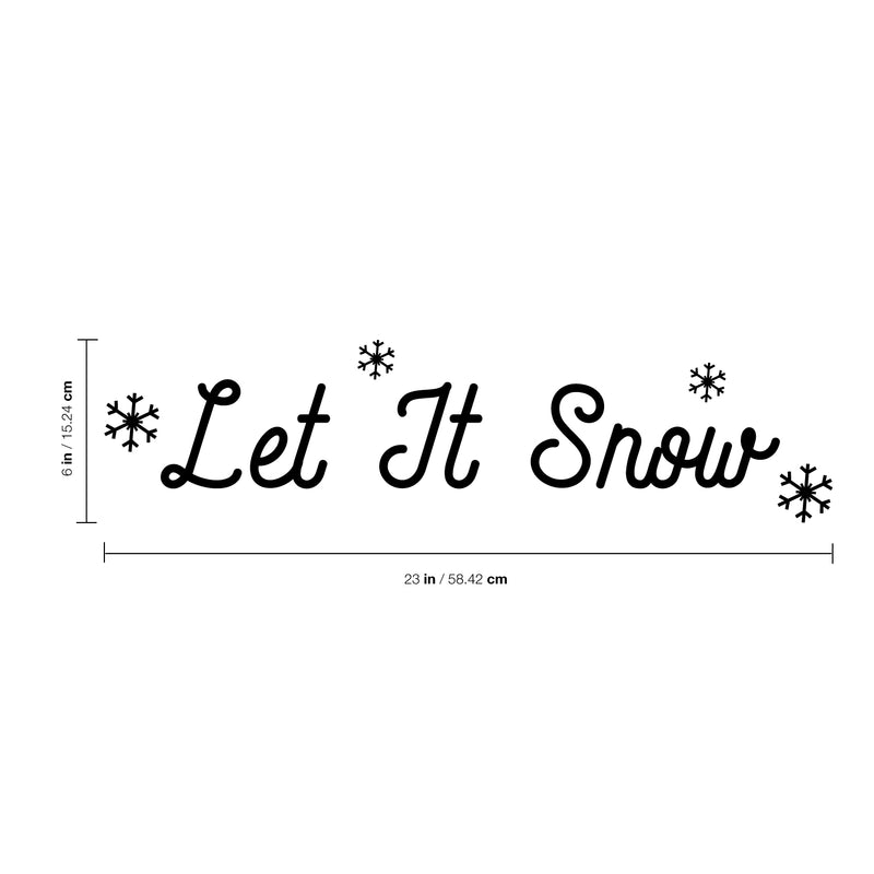 Vinyl Wall Art Decal - Let It Snow Snowflakes - 6" x 23" - Christmas Holiday Seasonal Decoration Sticker - Indoor Outdoor Home Office Wall Door Window Bedroom Workplace Decor Decals (6" x 23"; Black) 4