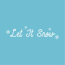 Vinyl Wall Art Decal - Let It Snow Snowflakes - 6" x 23" - Christmas Holiday Seasonal Decoration Sticker - Indoor Outdoor Home Office Wall Door Window Bedroom Workplace Decor Decals (6" x 23"; White) 1