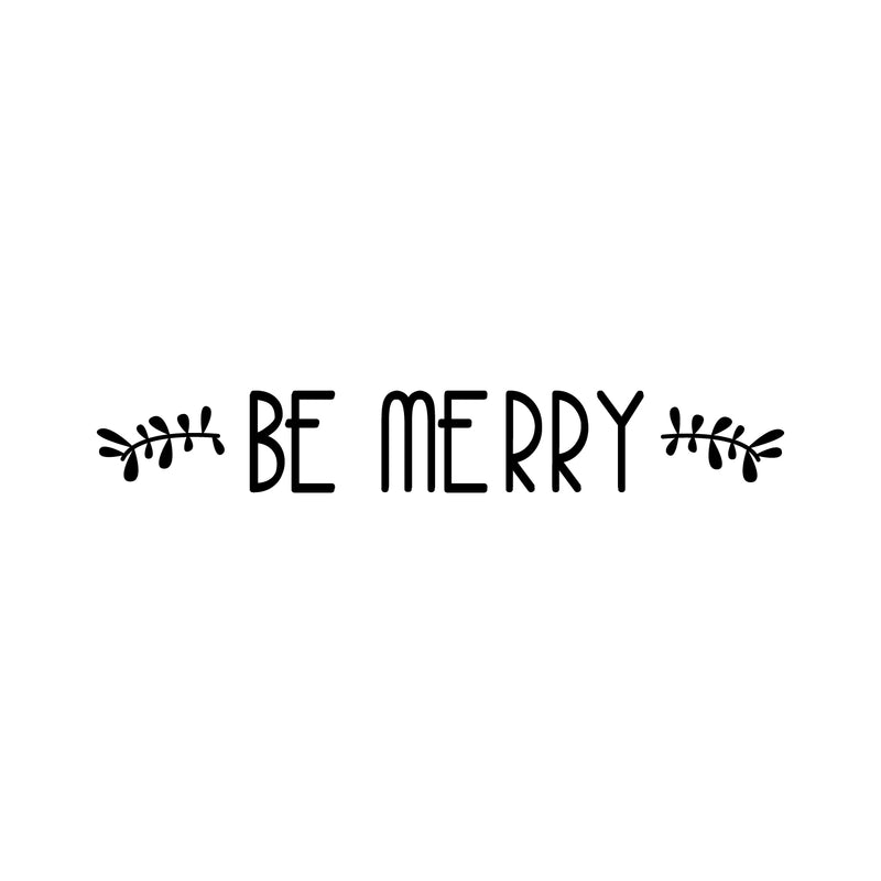 Vinyl Wall Art Decal - Be Merry - 4" x 30" - Christmas Seasonal Holiday Decor Sticker - Inspirational Indoor Outdoor Home Office Wall Door Window Bedroom Workplace Decals (4" x 30"; Black) 1