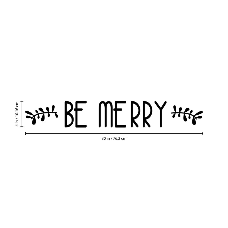 Vinyl Wall Art Decal - Be Merry - 4" x 30" - Christmas Seasonal Holiday Decor Sticker - Inspirational Indoor Outdoor Home Office Wall Door Window Bedroom Workplace Decals (4" x 30"; Black) 3