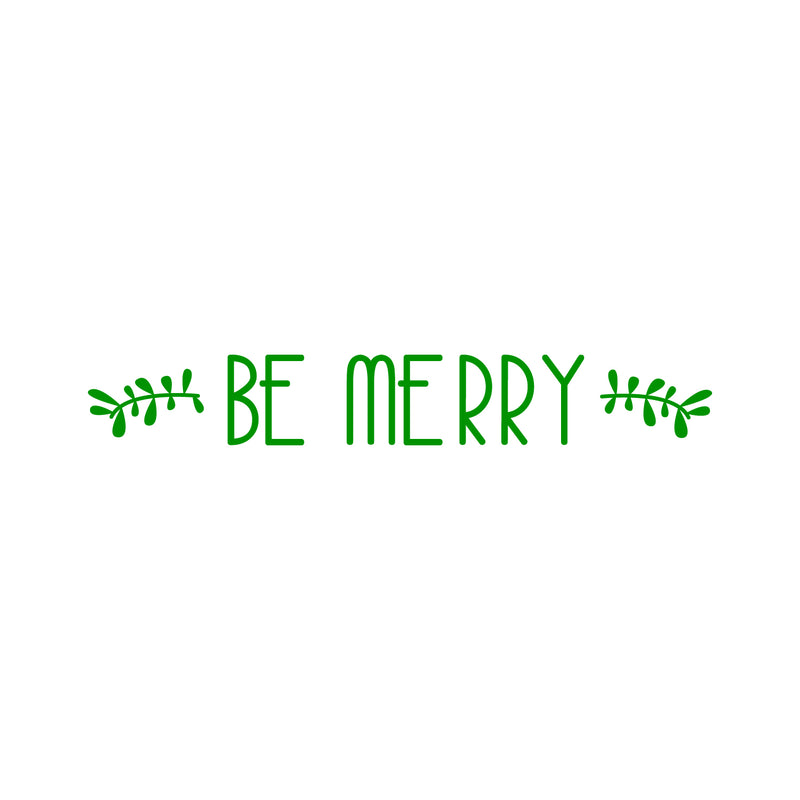 Vinyl Wall Art Decal - Be Merry - 4" x 30" - Christmas Seasonal Holiday Decor Sticker - Inspirational Indoor Outdoor Home Office Wall Door Window Bedroom Workplace Decals (4" x 30"; Green) 1