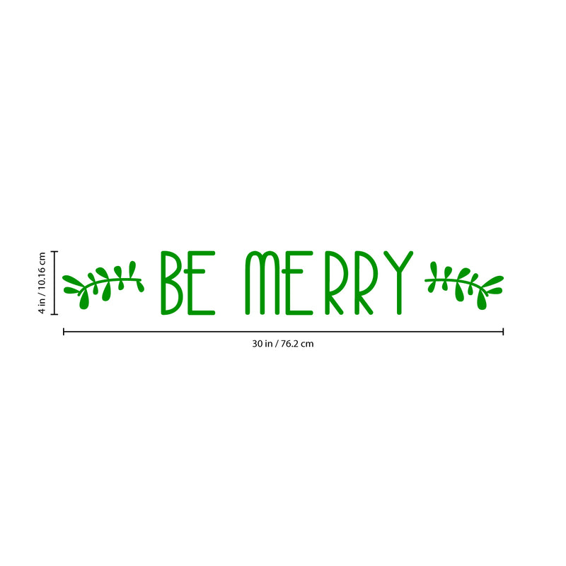 Vinyl Wall Art Decal - Be Merry - 4" x 30" - Christmas Seasonal Holiday Decor Sticker - Inspirational Indoor Outdoor Home Office Wall Door Window Bedroom Workplace Decals (4" x 30"; Green) 3